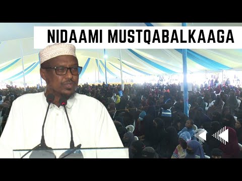Nidaami Mustaqbalkaaga || Sh Mustafe Xaaji 2022 Nairobi